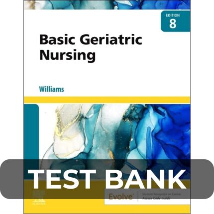 TEST BANK For Basic Geriatric Nursing 8th Edition