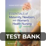 Test Bank For Essentials of Maternity Newborn and Womens Health Nursing 4th Edition