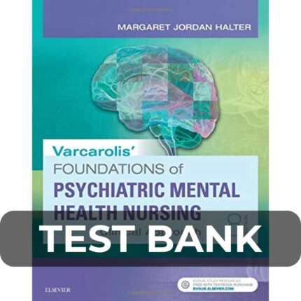 Test Bank For Varcarolis Foundations Of Psychiatric Mental Health Nursing