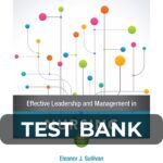 Test Bank For Effective Leadership and Management in Nursing