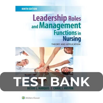 Test Bank For Leadership Roles and Management Functions in Nursing 9th Edition