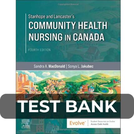 Test Bank For Stanhope and Lancasters Community Health Nursing in Canada 4e