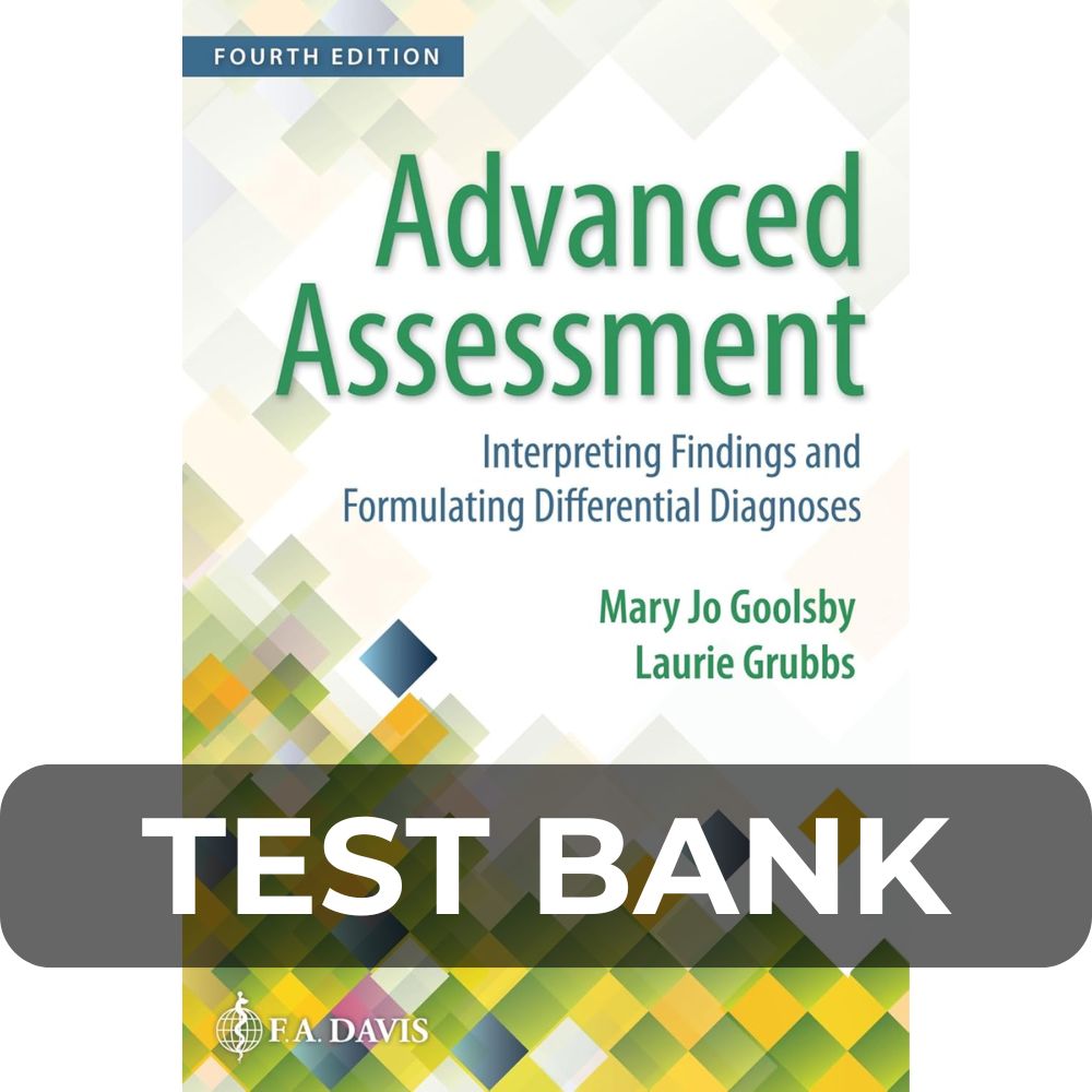 Test Bank For Advanced Assessment Interpreting Findings and Formulating 4th Edition Test Bank For Advanced Assessment Interpreting Findings and Formulating 4th Edition