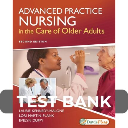 Test Bank For Advanced Practice Nursing in the Care of Older Adults 2nd Edition