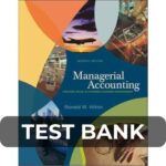 Test Bank For Managerial Accounting Hilton 7th Edition