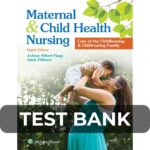 Test Bank For Maternal and Child Health Nursing Care of the Childbearing and Childrearing Family 8th Edition