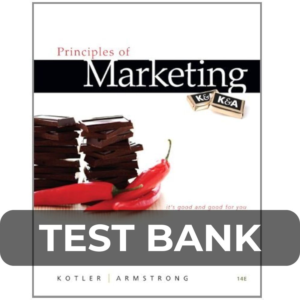 Test Bank For Principles Of Marketing Kotler 14e Test Bank For Principles Of Marketing Kotler 14e