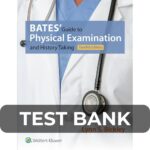 Test Bank For Bates Guide to Physical Examination and History Taking 12th Edition Bickley