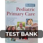 Test Bank For Burns_ Pediatric Primary Care 7th Edition