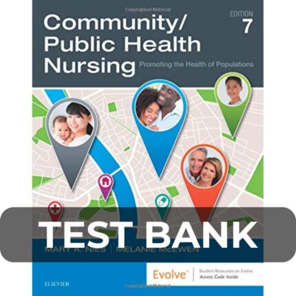 Test Bank For Community Public Health Nursing Promoting the Health of Populations 7th Edition