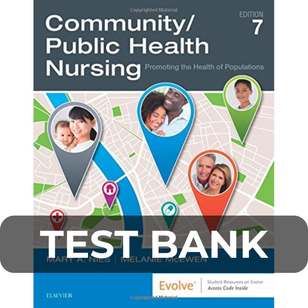 Test Bank For Community Public Health Nursing Promoting the Health of Populations 7th Edition Test Bank For Community Public Health Nursing Promoting the Health of Populations 7th Edition