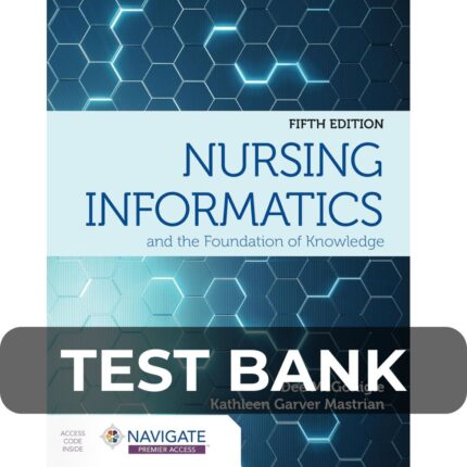 Test Bank For Nursing Informatics and the Foundation of Knowledge 5th Edition