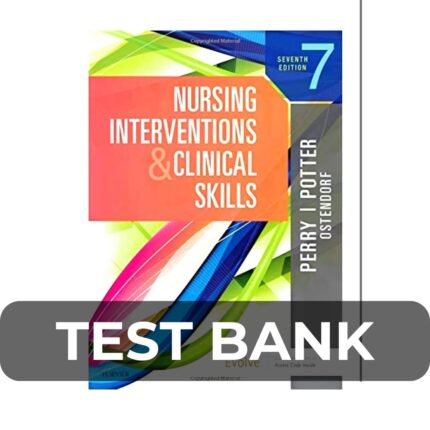 Test Bank For Nursing Interventions and Clinical Skills 7th Edition