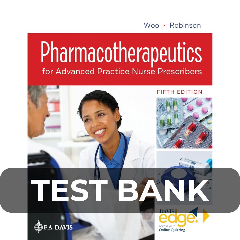 Test Bank For Pharmacotherapeutics for Advanced Practice Nurse Prescribers 5th Edition Test Bank For Pharmacotherapeutics for Advanced Practice Nurse Prescribers 5th Edition - Image 1