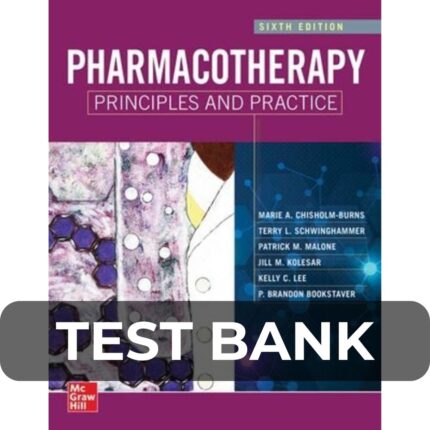 Test Bank For Pharmacotherapy Principles and Practice 6th Edition