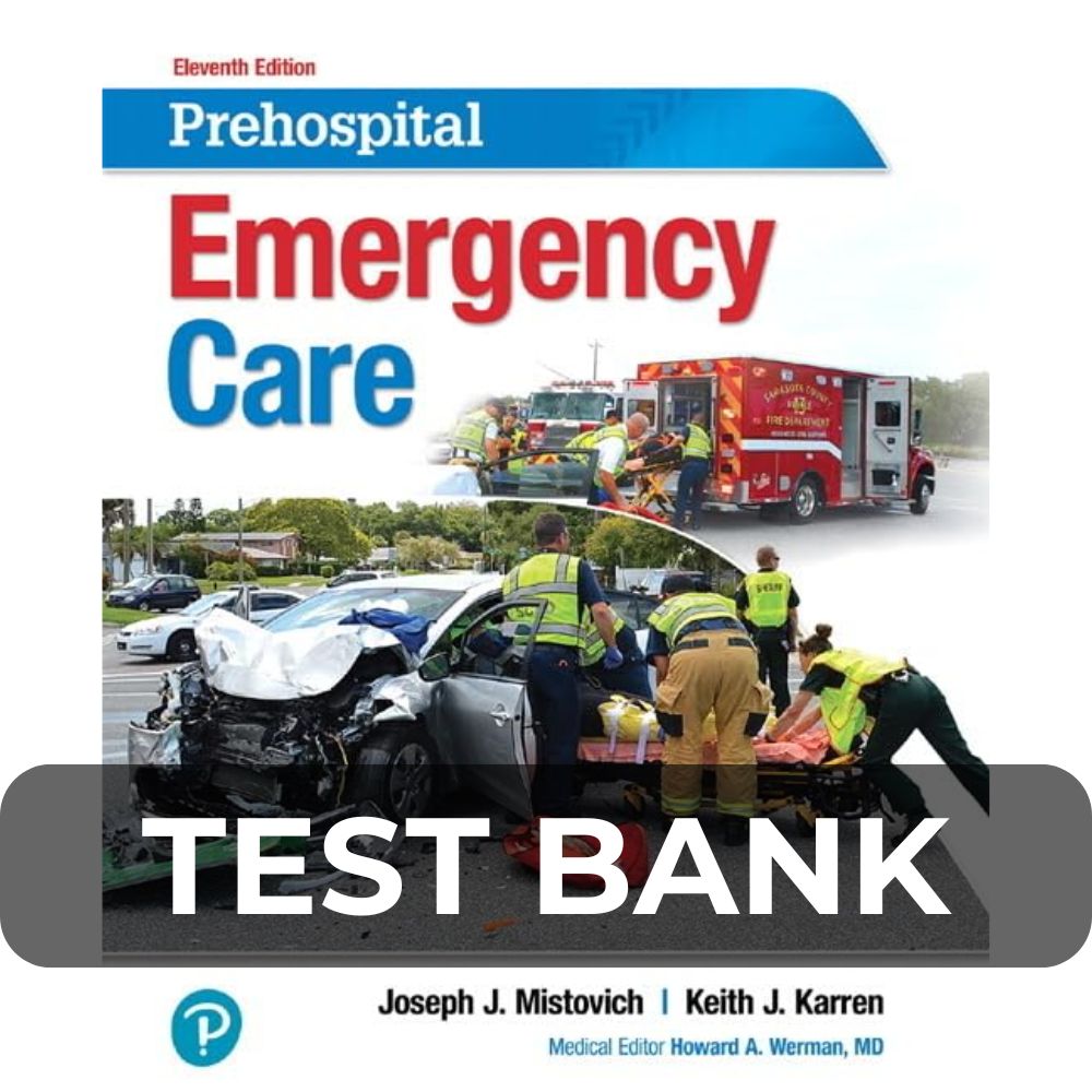 Test Bank For Prehospital Emergency Care 11th Edition Test Bank For Prehospital Emergency Care 11th Edition