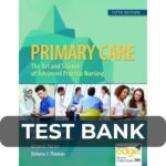 Test Bank For Primary Care Art and Science of Advanced Practice Nursing - An Interprofessional Approach 5th Edition