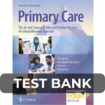 Test Bank For Primary Care The Art and Science of Advanced Practice Nursing an Interprofessional Approach