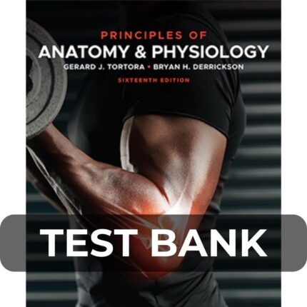Test Bank For Principles of Anatomy and Physiology 16th Edition