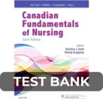 Test Bank For Canadian Fundamentals of Nursing 6th Edition