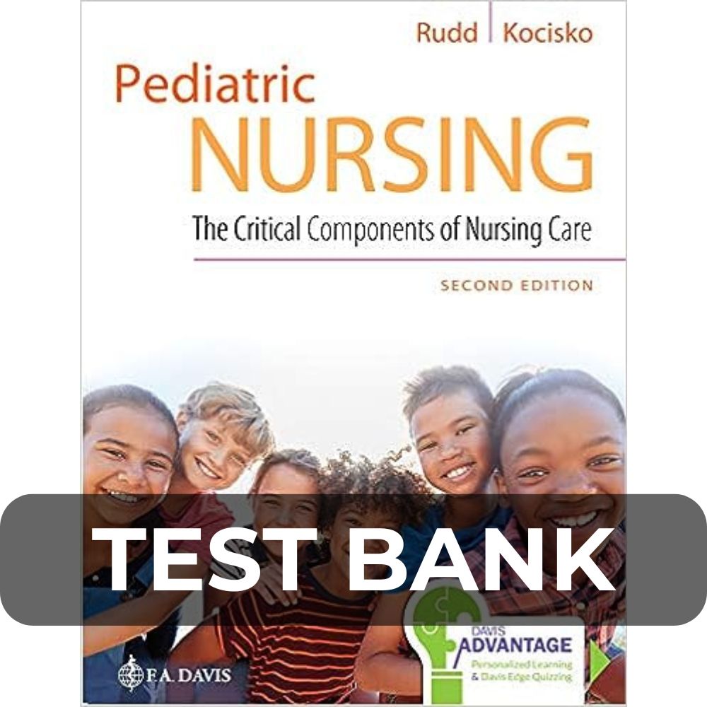 Test Bank For Pediatric Nursing The Critical Components of Nursing Care 2nd Edition Test Bank For Pediatric Nursing The Critical Components of Nursing Care 2nd Edition