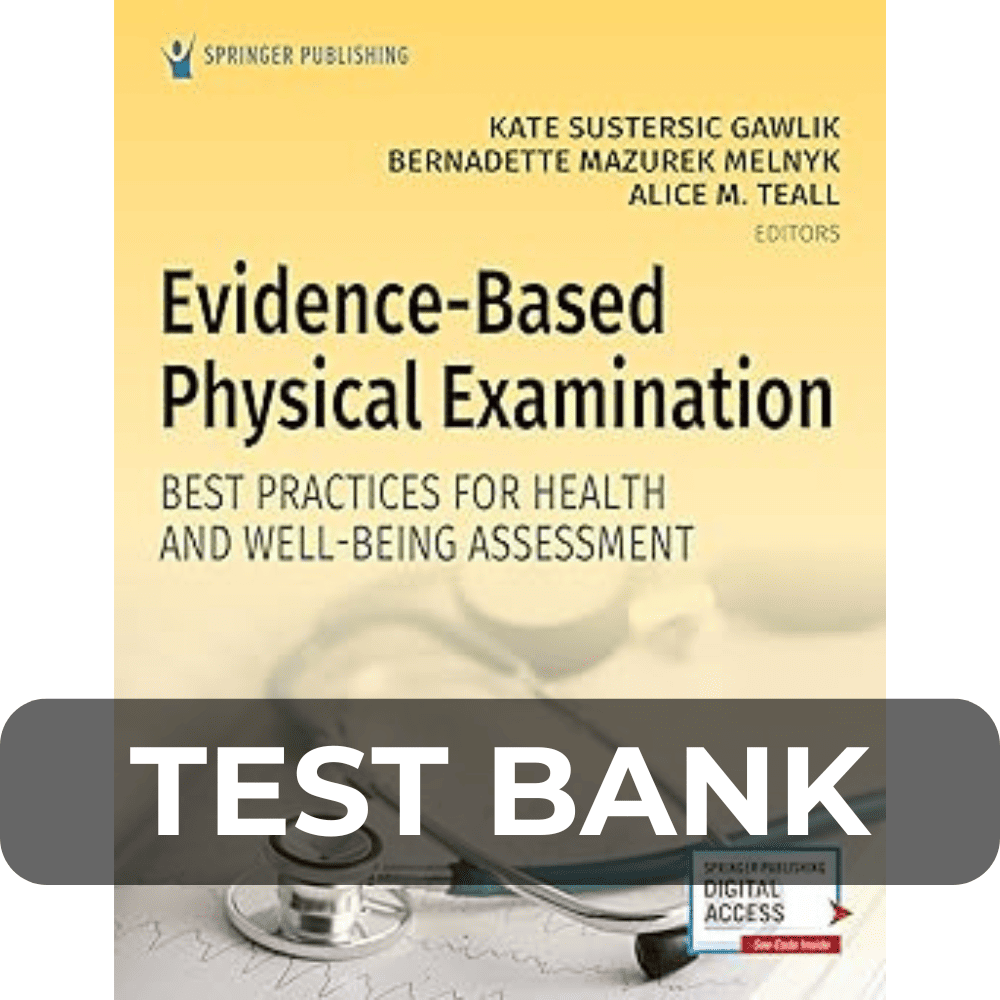 Test Bank For Evidence-Based Physical Examination Best Practices for Health Well Being Assessment 1st Edition Test Bank For Evidence-Based Physical Examination Best Practices for Health Well Being Assessment 1st Edition