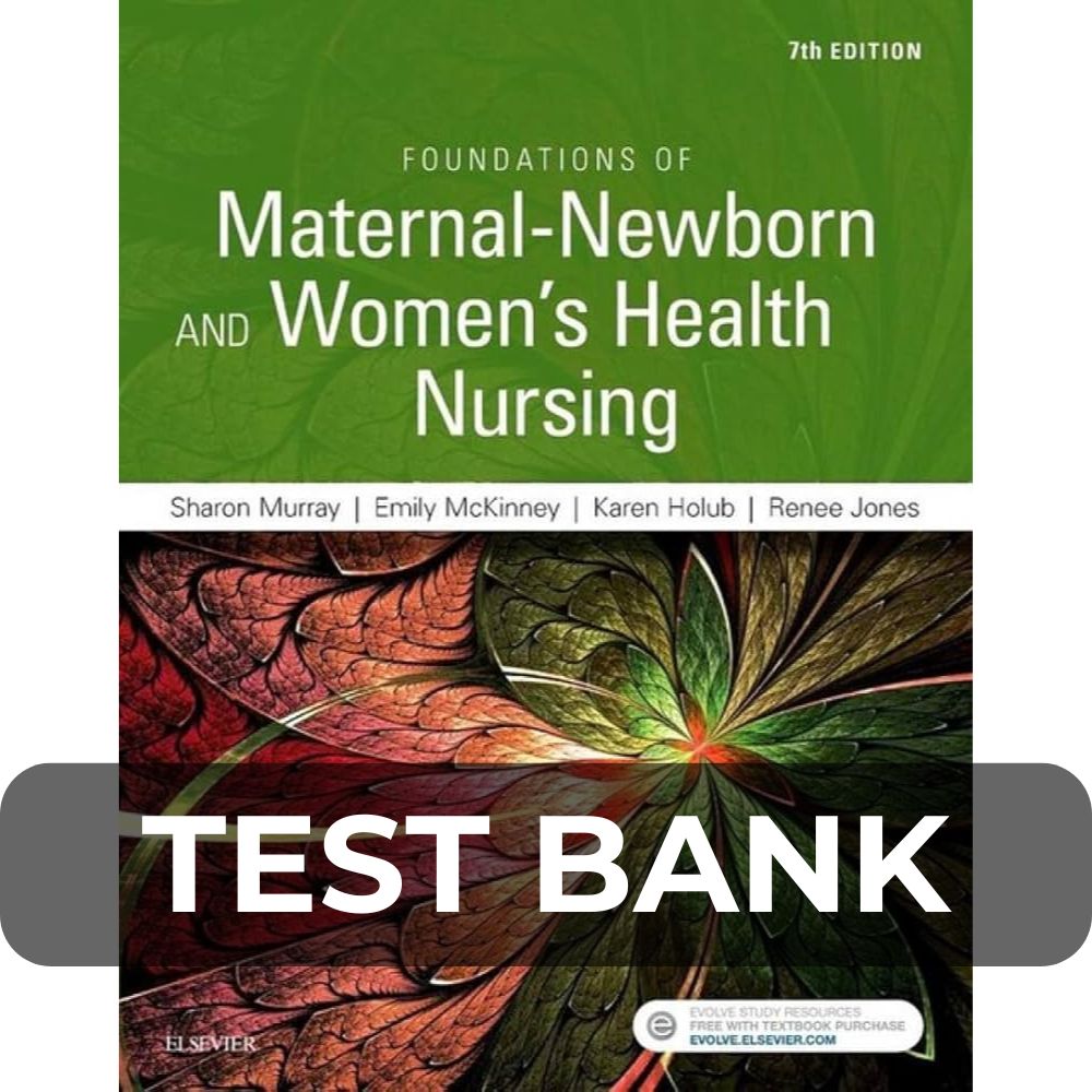 Test Bank For Foundations Maternal Newborn Womens Health Nursing 7th Edition Test Bank For Foundations Maternal Newborn Womens Health Nursing 7th Edition