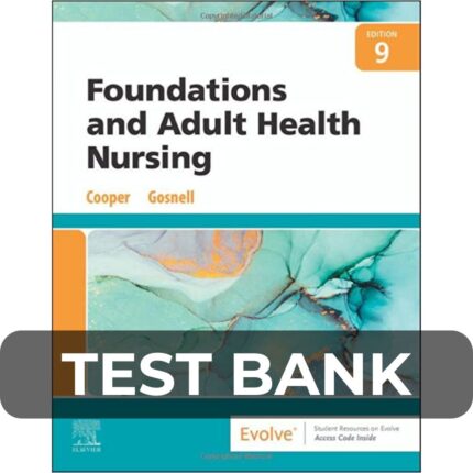Test Bank For Foundations and Adult Health Nursing 9th Edition