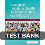 Test Bank For Foundations for Population Health in Community Public Health Nursing 5th Edition
