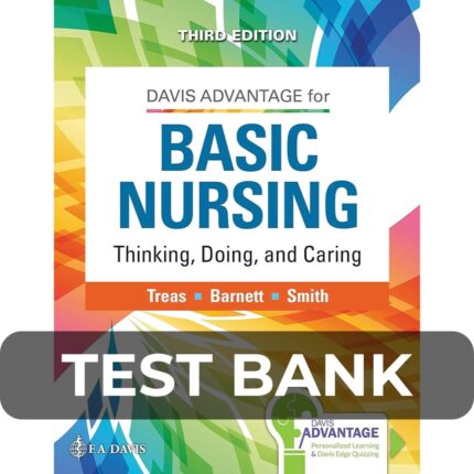 Test Bank For Davis Advantage Basic Nursing Thinking, Doing, and Caring 3rd Edition