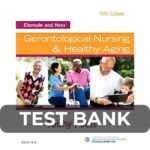 Test Bank For Ebersole and Hess' Gerontological Nursing and Healthy Aging 5th Edition Touhy