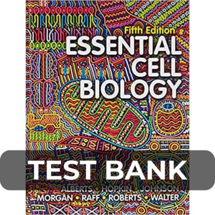 Test Bank For Essential Cell Biology 5th Edition