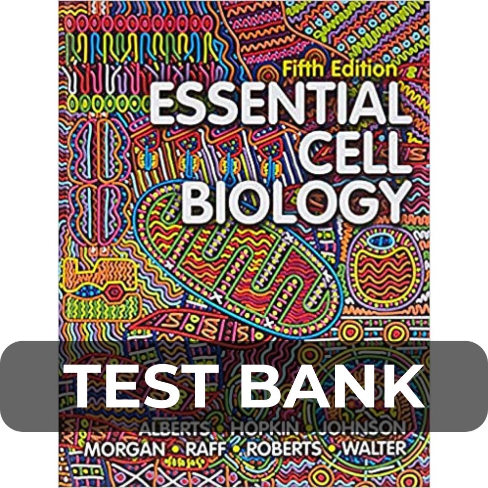 Test Bank For Essential Cell Biology 5th Edition Test Bank For Essential Cell Biology 5th Edition