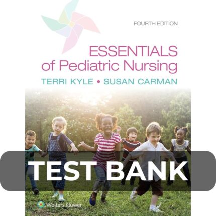 Test Bank For Essentials of Pediatric Nursing 4th Edition