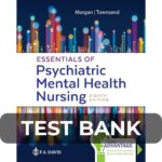 Test Bank For Essentials of Psychiatric Mental Health Nursing Concepts of Care in Evidence-Based Practice 8th edition
