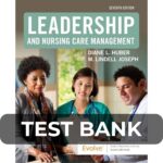 Test Bank For Leadership & Nursing Care Management 7th Edition