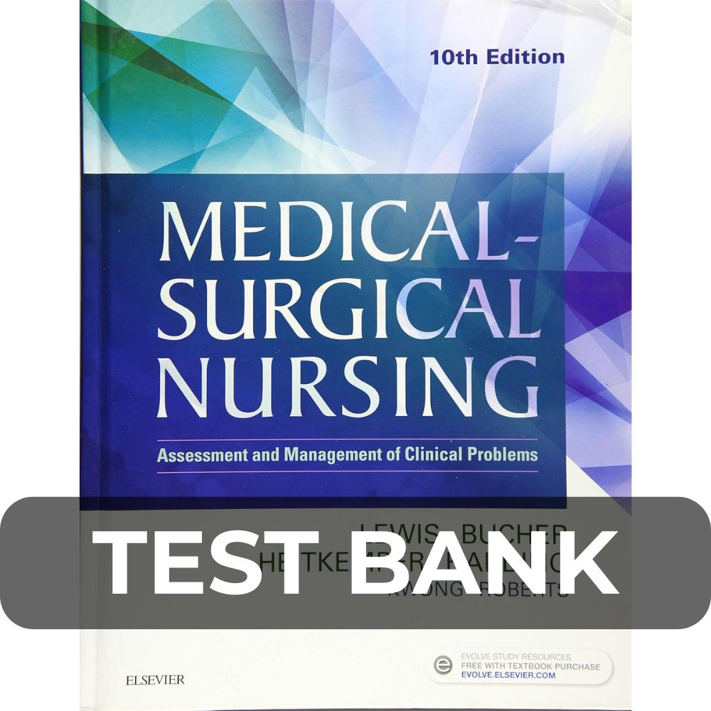 Test Bank For Lewis Medical Surgical Nursing 10th Edition Test Bank For Lewis Medical Surgical Nursing 10th Edition
