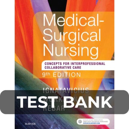 Test Bank For Medical Surgical Nursing Concepts for Interprofessional Collaborative Care 9th edition