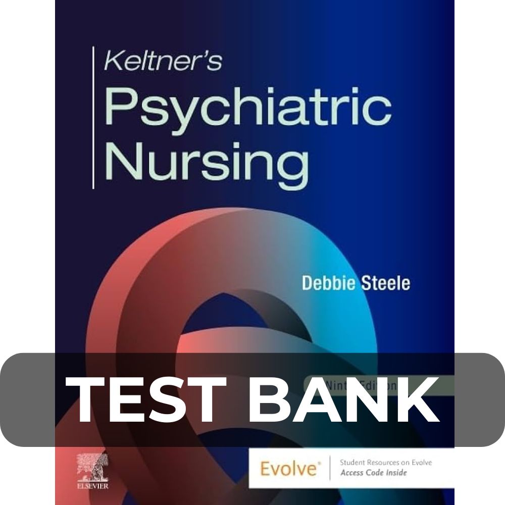 Test Bank For Psychiatric Nursing 9th Edition Keltner Test Bank For Psychiatric Nursing 9th Edition Keltner