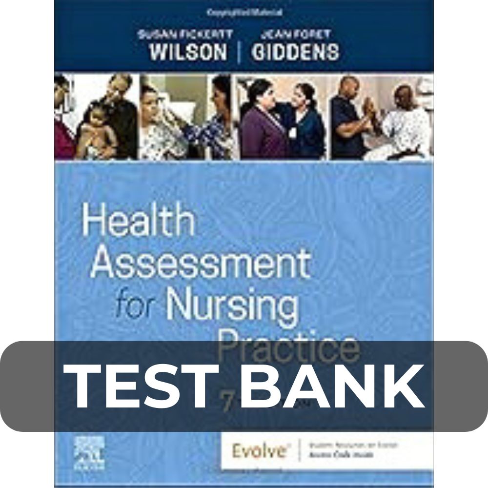 Test Bank for Health Assessment for Nursing Practice 7th Edition by Wilson Test Bank for Health Assessment for Nursing Practice 7th Edition by Wilson