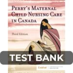 Test Bank for Maternal Child Nursing Care 3rd Canadian Edition