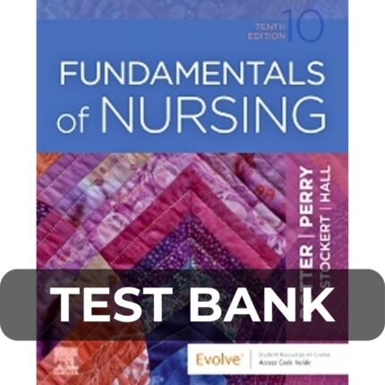Test Bank For Fundamentals of Nursing 10th Edition Potter Perry