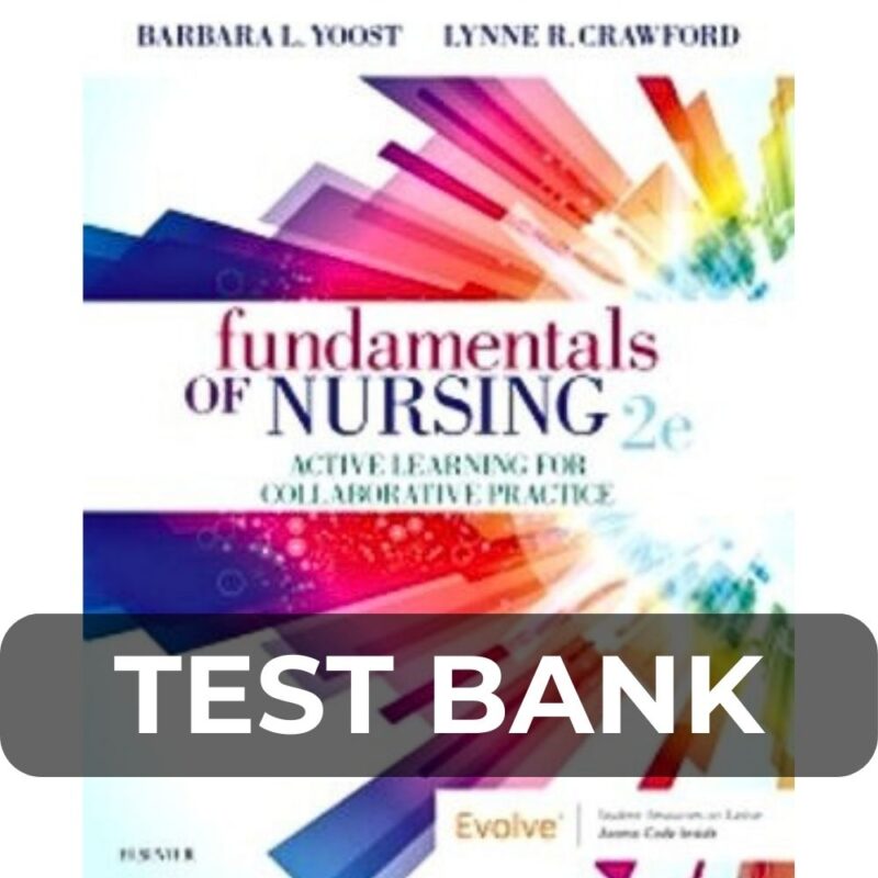 Test Bank For Fundamentals of Nursing 2nd Edition Yoost