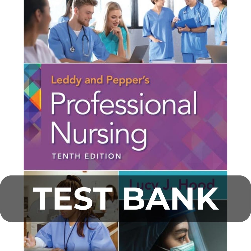 Test Bank For Leddy Peppers Professional Nursing 10th Edition Hood Test Bank For Leddy Peppers Professional Nursing 10th Edition Hood