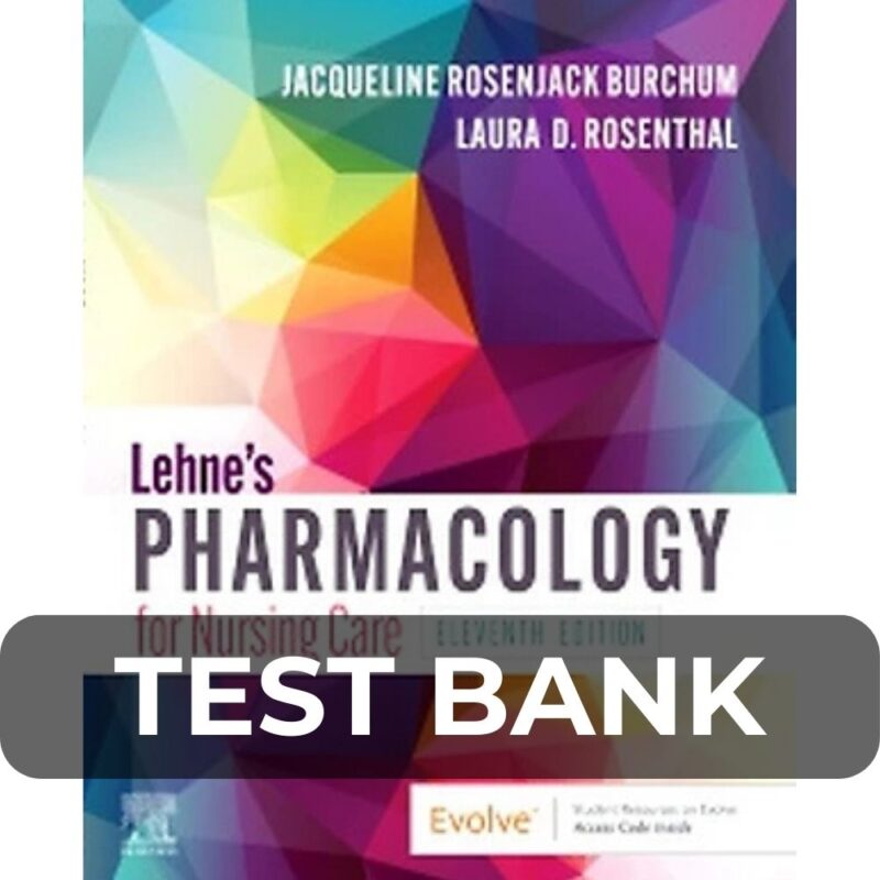 Test Bank For Lehne’s Pharmacology for Nursing Care 11th Edition