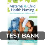 Test Bank For Maternal & Child Health Nursing Care of the Childbearing & Childrearing Family Ninth Edition