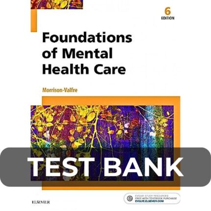 Test Bank For Foundations of Mental Health Care 6th Edition