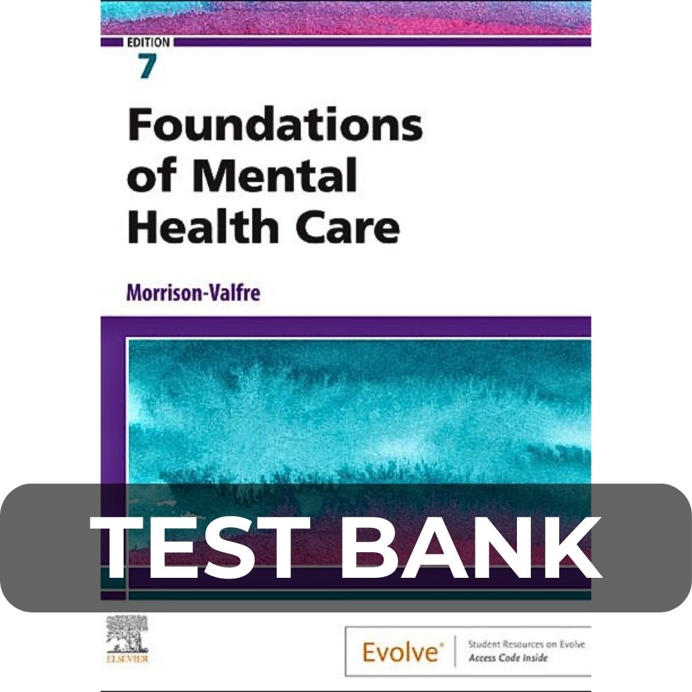 Test Bank For Foundations of Mental Health Care 7th Edition Test Bank For Foundations of Mental Health Care 7th Edition